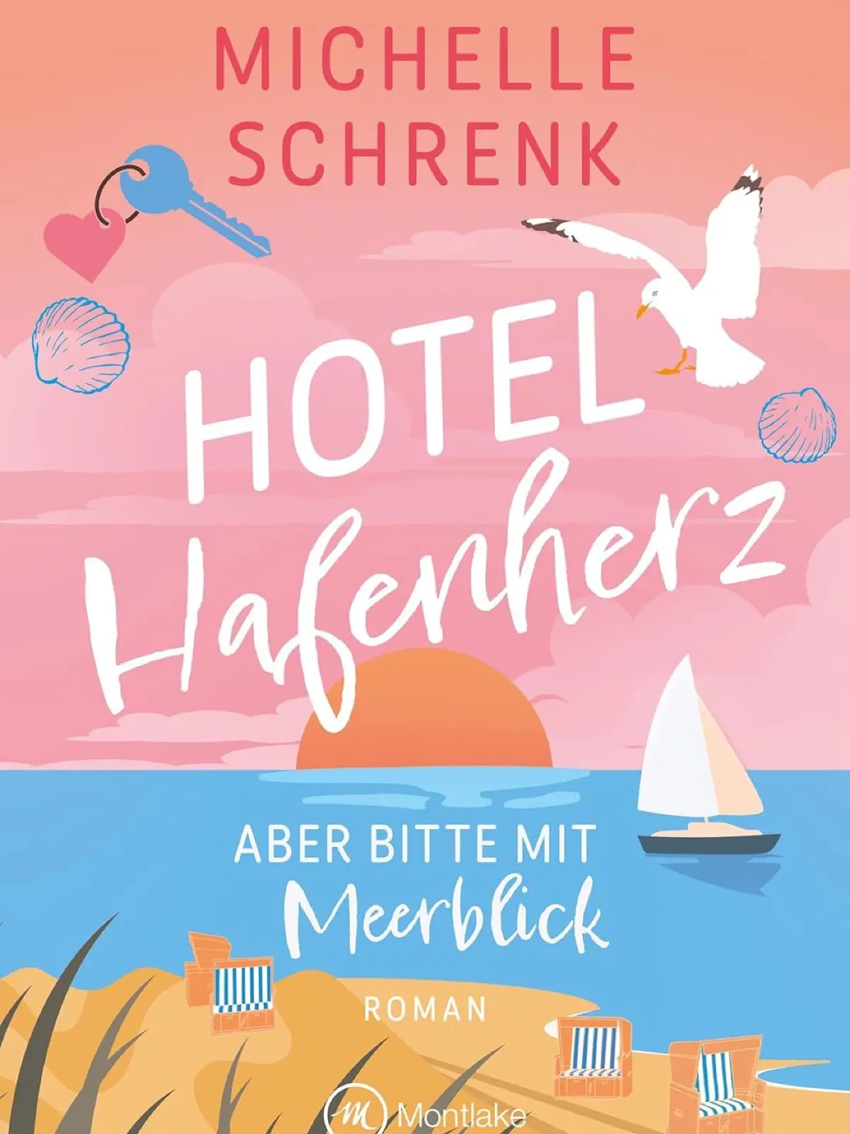 Hotel Hafenherz - Aber bitte mit Meerblick - Michelle Schrenk
