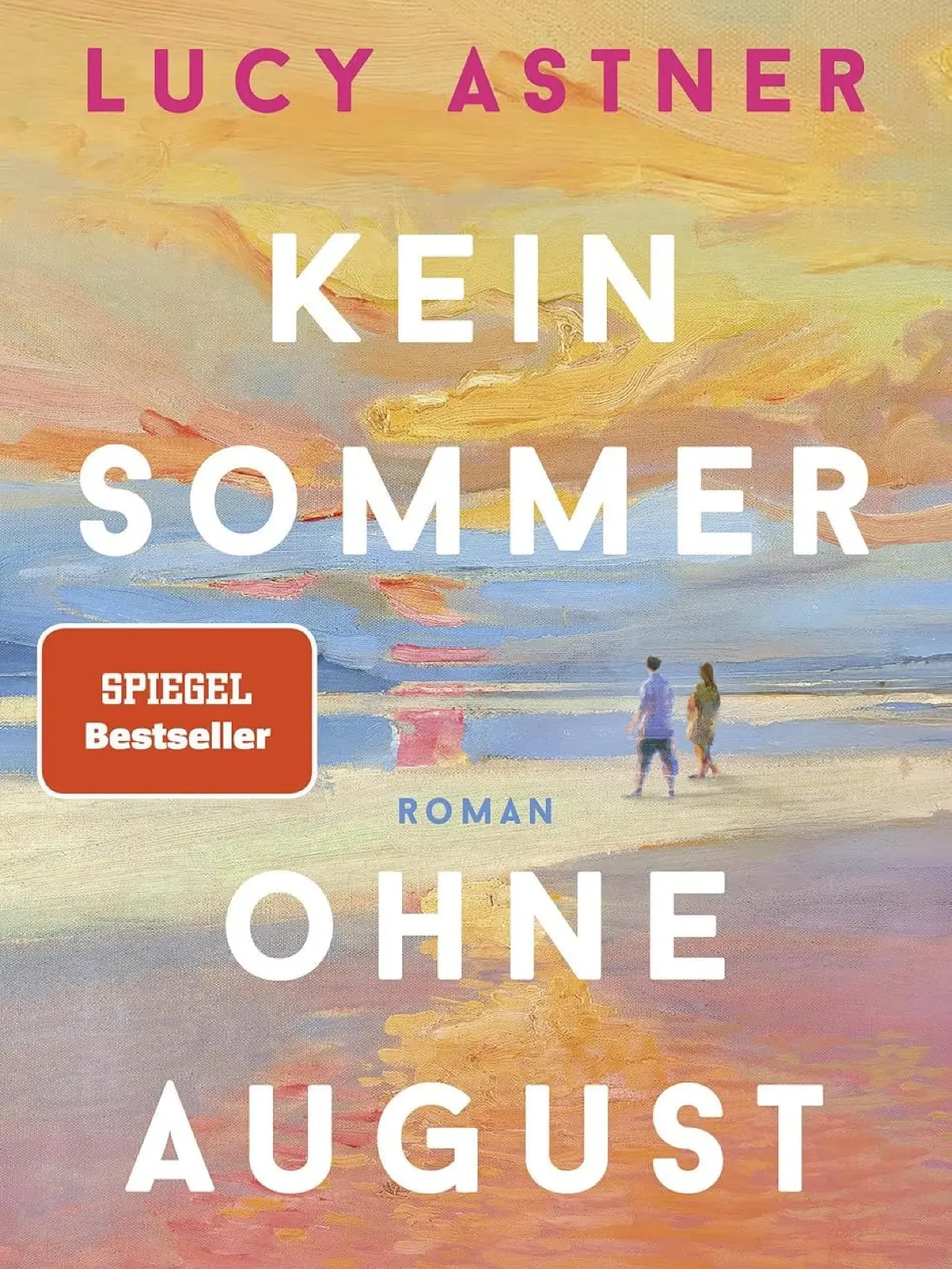 Kein Sommer ohne August - Lucy Astner