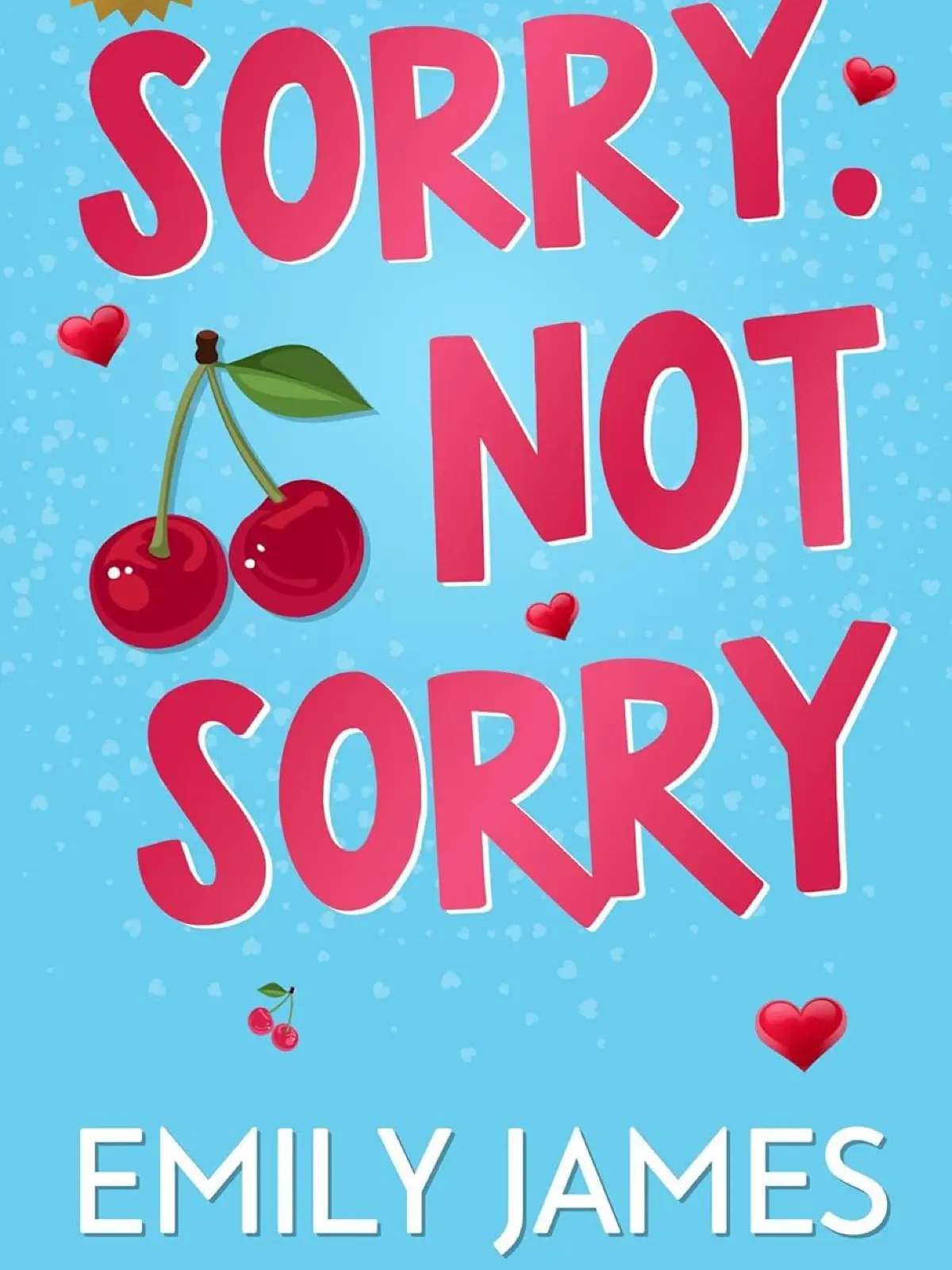 Sorry. Not Sorry - Emily James